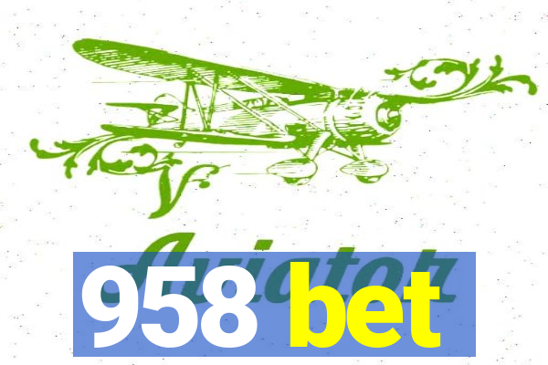 958 bet